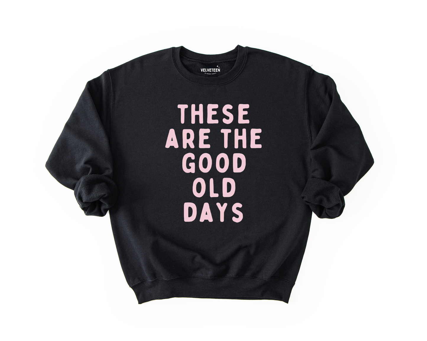 These Are The Days Crewneck Sweatshirt