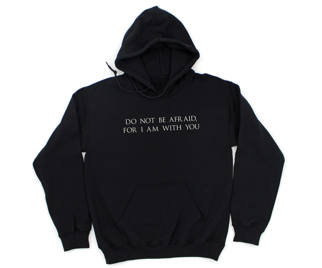 Do Not Be Afraid Hoodie