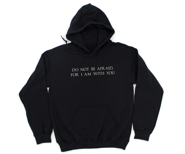 Do Not Be Afraid Hoodie