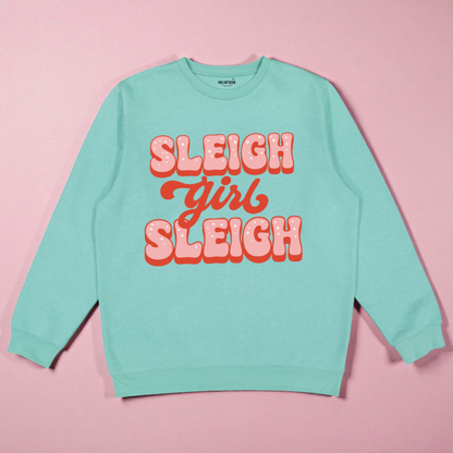 Sleigh Girl Sleigh Crewneck Sweatshirt