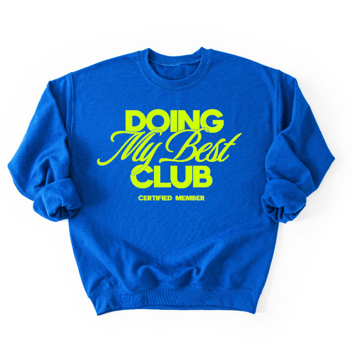 Doing My Best Club Crewneck Sweatshirt