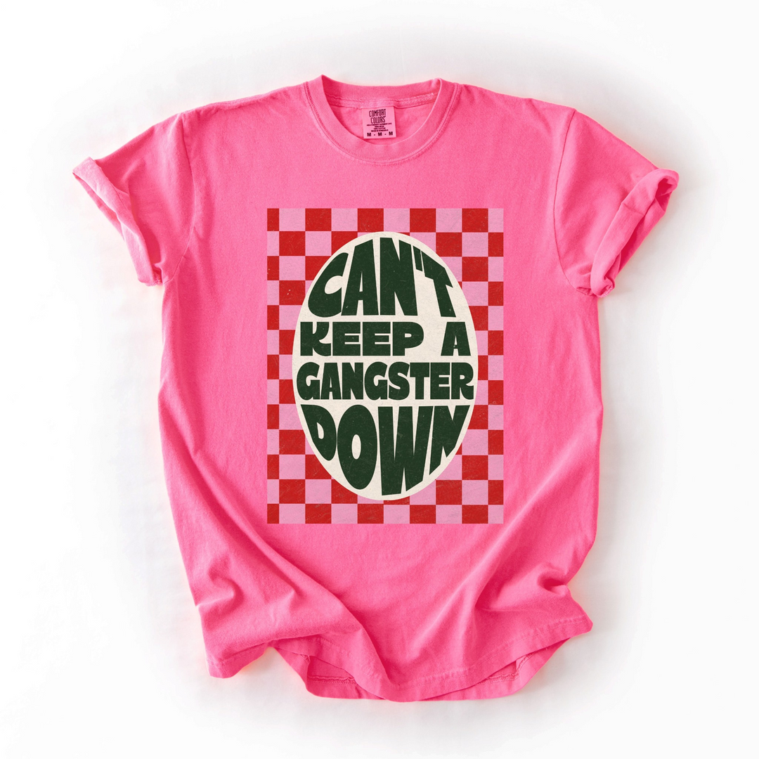 Can't Keep A Gangster Down T-Shirt