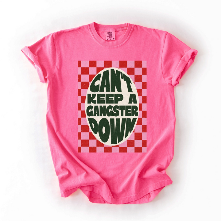 Can't Keep A Gangster Down T-Shirt