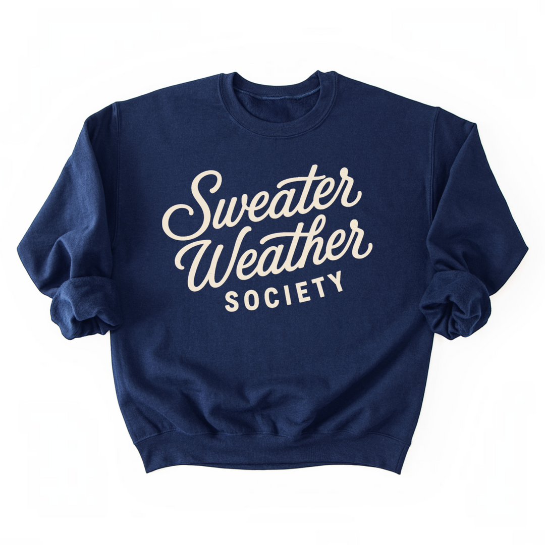 Sweater Weather Society Sweatshirt