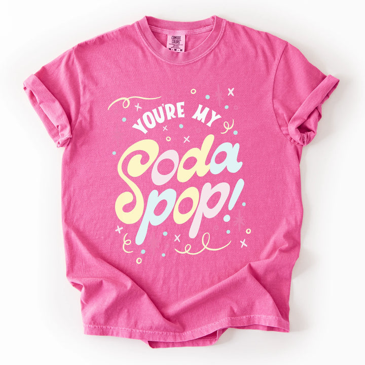You're My Soda Pop T-Shirt