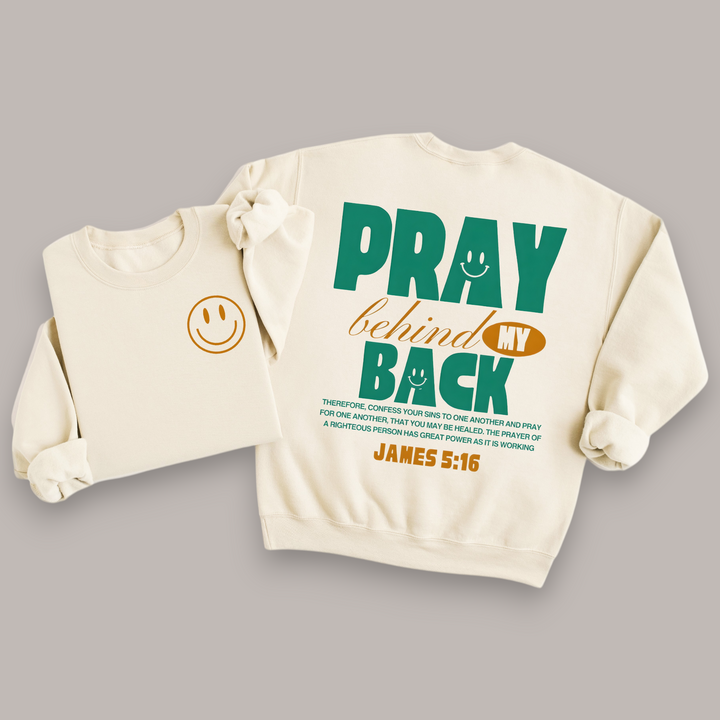 Pray Behind My Back Crewneck Sweatshirt