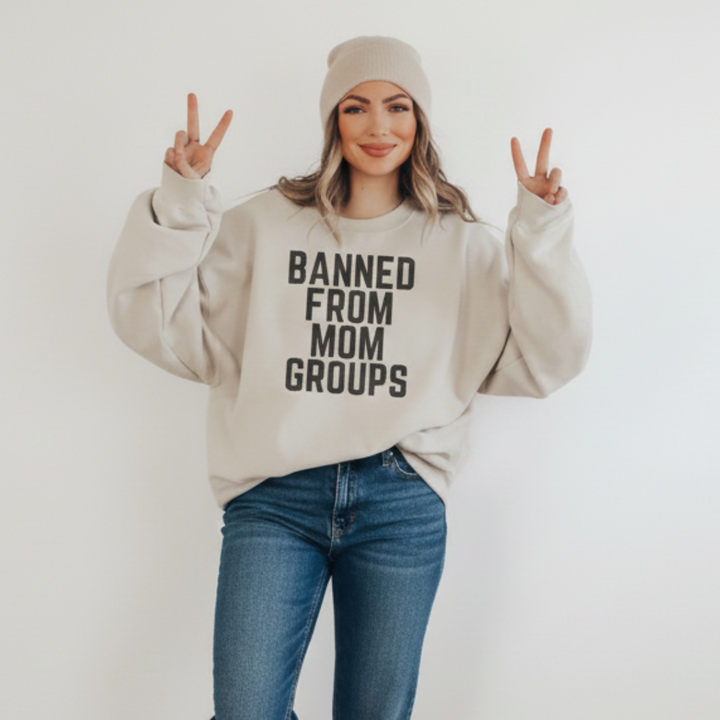 Banned From Mom Groups Crewneck Sweatshirt
