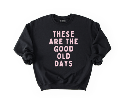 These Are The Days Crewneck Sweatshirt - Bunny Knots